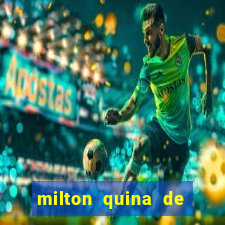 milton quina de siqueira junior